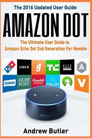 Amazon Echo: Dot: The Ultimate User Guide to Amazon Echo Dot 2nd Generation for Newbie (Amazon Echo Dot, User Manual, Amazon Echo, image number 0