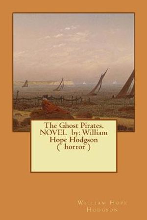The Ghost Pirates. NOVEL by: William Hope Hodgson ( horror ) image number 0