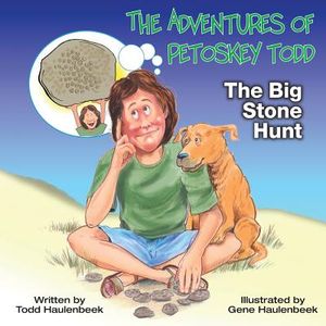 The Adventures of Petoskey Todd: The Big Stone Hunt image number 0