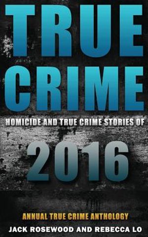True Crime: Homicide & True Crime Stories of 2016 image number 0