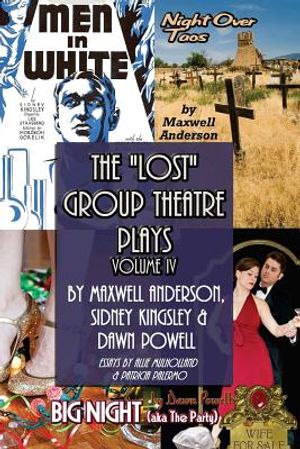 The Lost Group Theatre Plays: Vol IV: Men in White, Big Night, & Night Over Taos image number 0