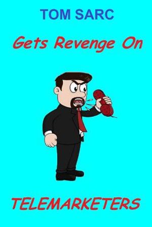Tom Sarc Gets Revenge on Telemarketers image number 0