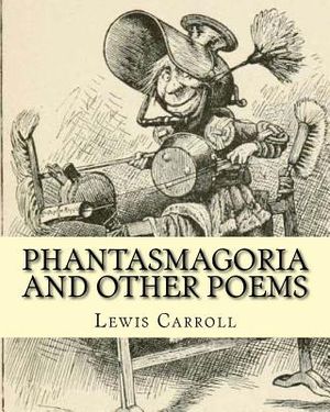Phantasmagoria and other poems. By: Lewis Carroll, illustrated By: Arthur B.(Burdett) Frost: poems (illustrated edition) image number 0
