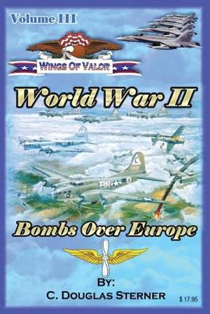 Wings of Valor - Volume III: World War II - Bombs Over Europe (1943 - 1944 image number 0