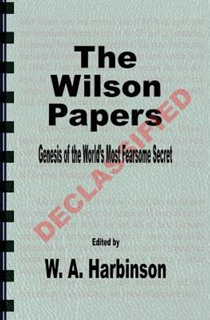 The Wilson Papers: Genesis of the World's Most Fearsome Secret image number 0