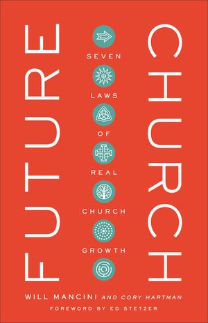 Future Church: Seven Laws of Real Church Growth image number 0