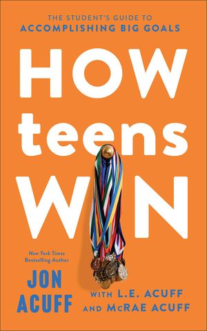 How Teens Win: The Student's Guide to Accomplishing Big Goals image number 0