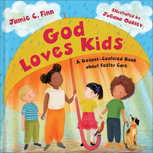 God Loves Kids: A Gospel-Centered Book about Foster Care image number 0