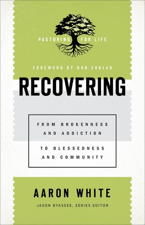 Recovering: From Brokenness and Addiction to Blessedness and Community image number 0