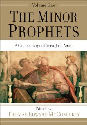 Minor Prophets: A Commentary on Hosea, Joel, Amos image number 0