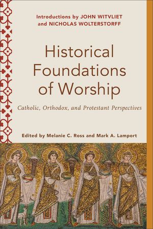 Historical Foundations of Worship: Catholic, Orthodox, and Protestant Perspectives image number 0