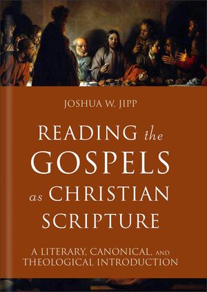 Reading the Gospels as Christian Scripture: A Literary, Canonical, and Theological Introduction image number 0