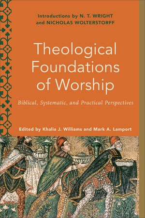 Theological Foundations of Worship image number 0
