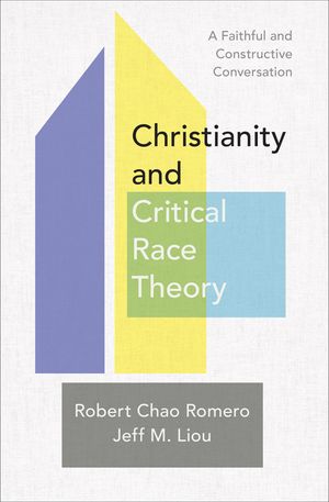 Christianity and Critical Race Theory: A Faithful and Constructive Conversation image number 0