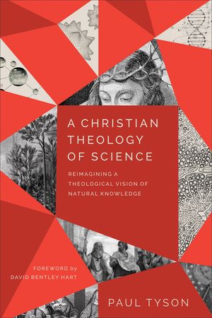 A Christian Theology of Science: Reimagining a Theological Vision of Natural Knowledge image number 0