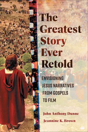 The Greatest Story Ever Retold: Envisioning Jesus Narratives from Gospels to Film image number 0