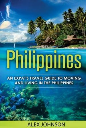 Philippines: An Expat's Travel Guide To Moving & Living In The Philippines image number 0