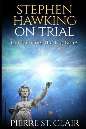 Stephen Hawking on Trial: Confronting the Big Bang image number 0