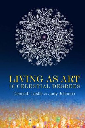 Living as Art: 16 Celestial Degrees image number 0