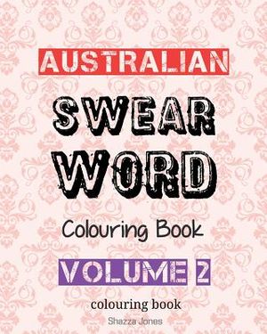 Australian Swear Word Colouring Book - Volume 2: Swear Like An Aussie - Volume 2 image number 0