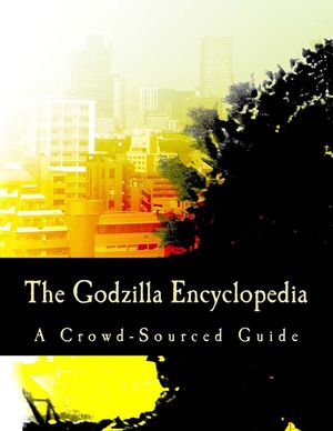 The Godzilla Encyclopedia: A Crowd-Sourced Guide image number 0