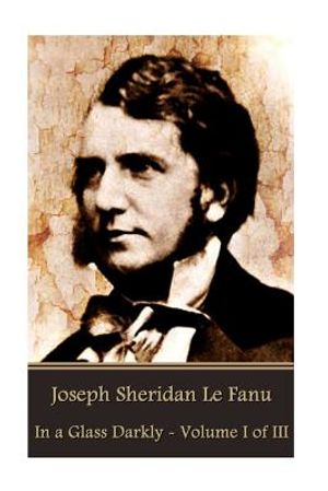 Joseph Sheridan Le Fanu - In a Glass Darkly - Volume I of III image number 0