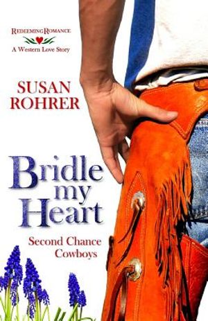 Bridle My Heart - A Western Love Story: Second Chance Cowboys image number 0