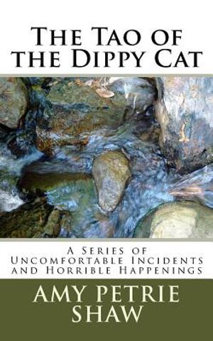 The Tao of the Dippy Cat: A Series of Uncomfortable Incidents and Horrible Happenings image number 0