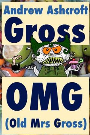 Gross OMG (Old Mrs Gross): dyslexia friendly (original title: 'Gross Party Games') image number 0