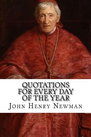 Quotations for Every Day of the Year: From the Writings of Blessed John Henry Cardinal Newman image number 0