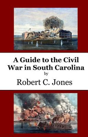 A Guide to the Civil War in South Carolina image number 0