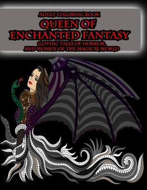 Adult Coloring Book Queen of Enchanted Fantasy Gothic Tales of Horror: and Women of the Magical World image number 0