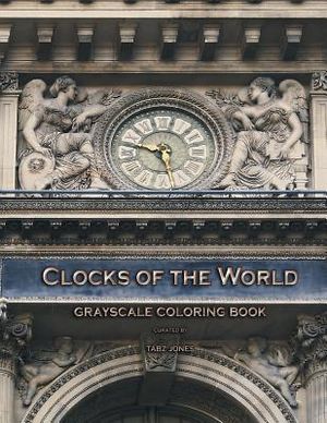 Clocks Of The World Grayscale Coloring Book image number 0