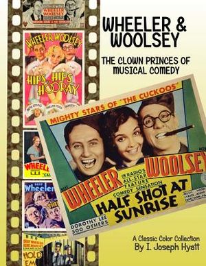 Wheeler and Woolsey: The Clown Princes of Musical Comedy image number 0