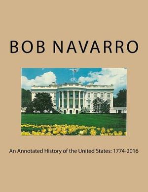 An Annotated History of the United States: 1774-2016 image number 0