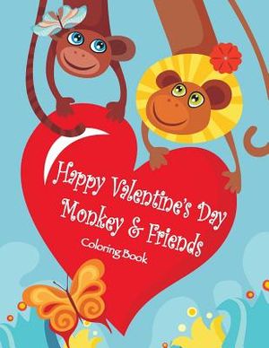 Happy Valentine's Day Monkey & Friends Coloring Book image number 0