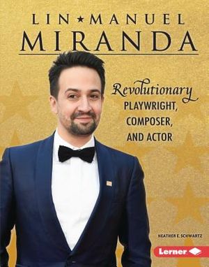 Lin-Manuel Miranda: Revolutionary Playwright, Composer, and Actor image number 0