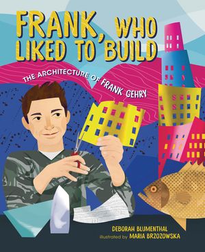 Frank, Who Liked to Build: The Architecture of Frank Gehry image number 0