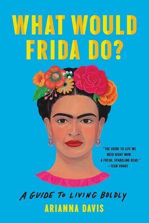 What Would Frida Do?: A Guide to Living Boldly image number 0
