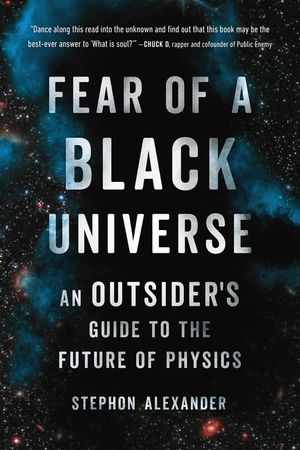 Fear of a Black Universe: An Outsider's Guide to the Future of Physics image number 0