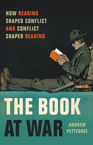 The Book at War: How Reading Shaped Conflict and Conflict Shaped Reading image number 0