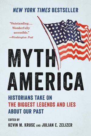 Myth America: Historians Take on the Biggest Legends and Lies about Our Past image number 0