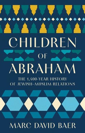 Children of Abraham: The 1,400-Year History of Jewish-Muslim Relations image number 0