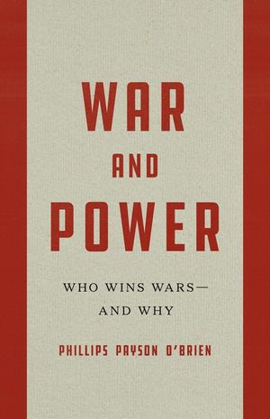 War and Power: Who Wins Wars--And Why image number 0