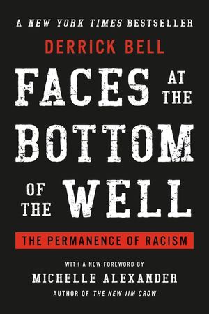 Faces at the Bottom of the Well: The Permanence of Racism image number 0