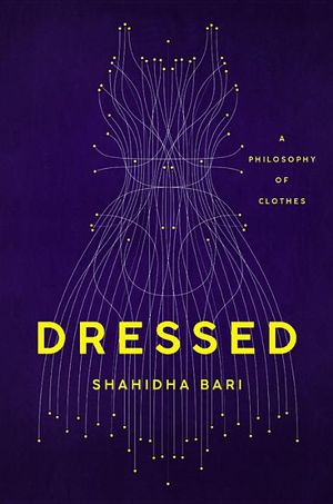 Dressed: A Philosophy of Clothes image number 0