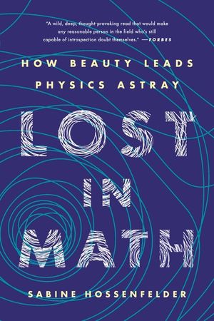 Lost in Math: How Beauty Leads Physics Astray image number 0