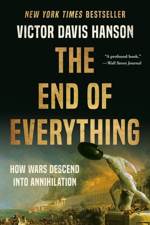 The End of Everything: How Wars Descend Into Annihilation image number 0