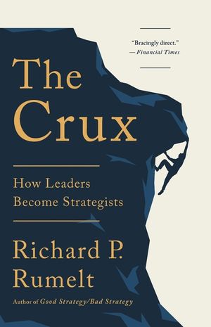 The Crux: How Leaders Become Strategists image number 0