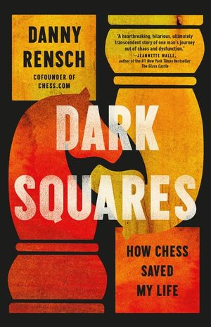 Dark Squares: How Chess Saved My Life image number 0